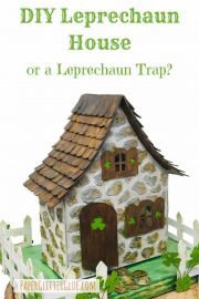Make a Leprechaun House for St. Patrick's Day - Paper Glitter Glue