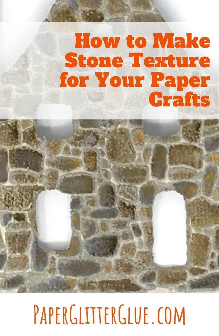 How to Make Stone Texture on Your Paper Crafts