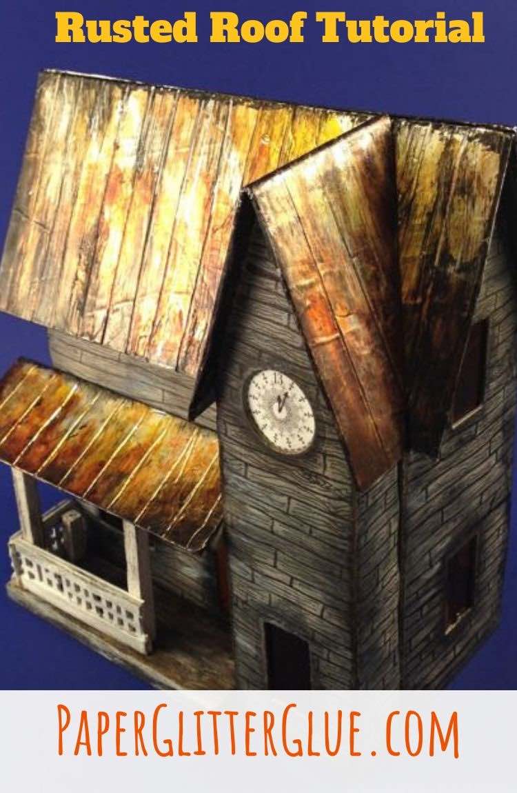 Make realisitc Rusted Tin Roof for paper House