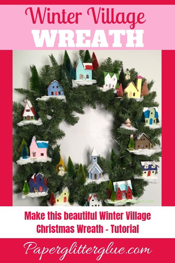 Winter Village Christmas wreath tutorial putz house patterns